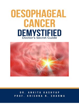 cover image of Oesophageal Cancer Demystified Doctors Secret Guide